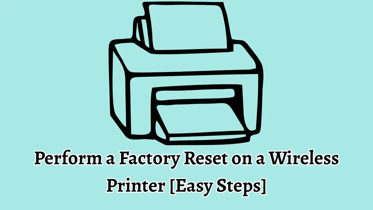 Perform a Factory Reset on a Wireless Printer [Easy Steps]