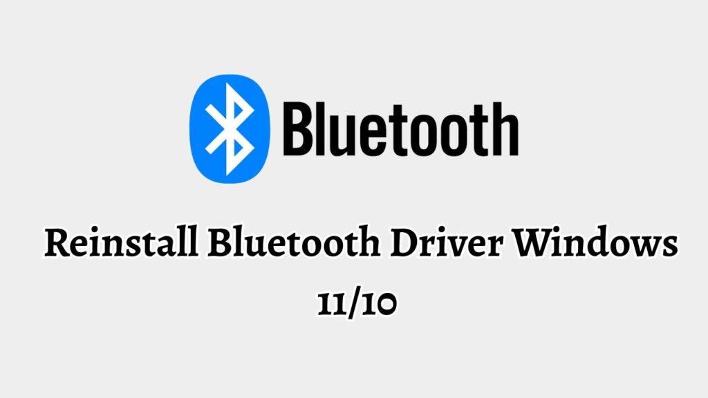 Reinstall Bluetooth Driver Windows 11 10