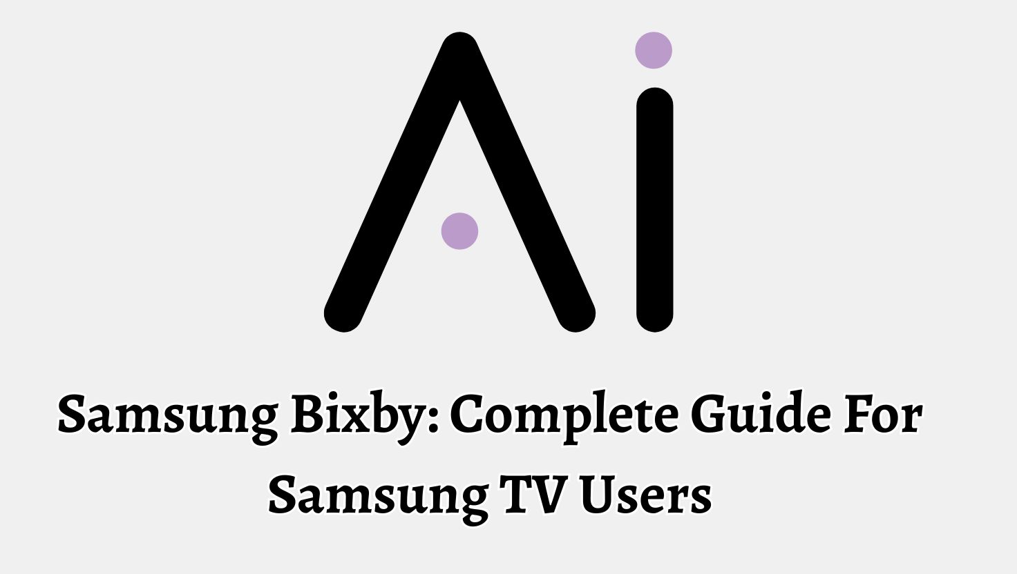 Samsung Bixby Complete Guide For Samsung TV Users