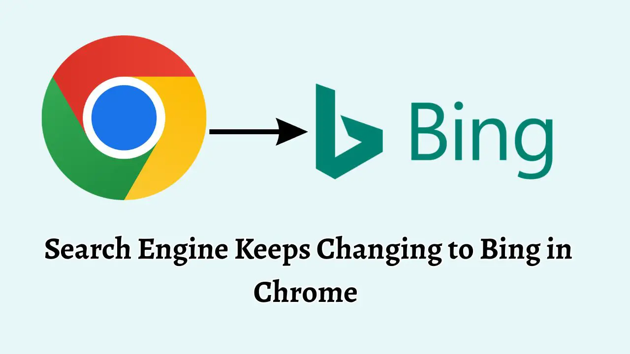 Search Engine Keeps Changing to Bing in Chrome