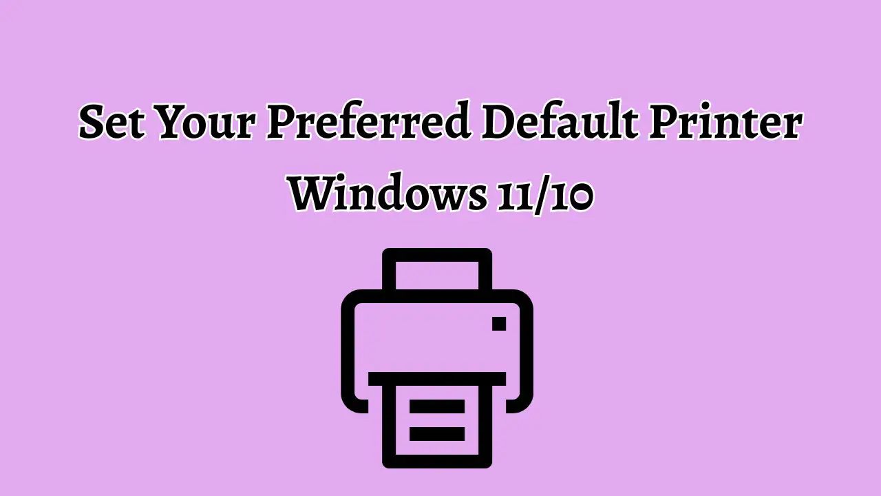 Set Your Preferred Default Printer in Windows 11/10