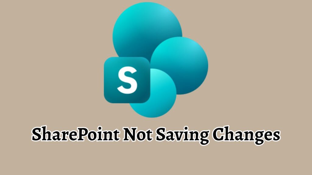 SharePoint Not Saving Changes
