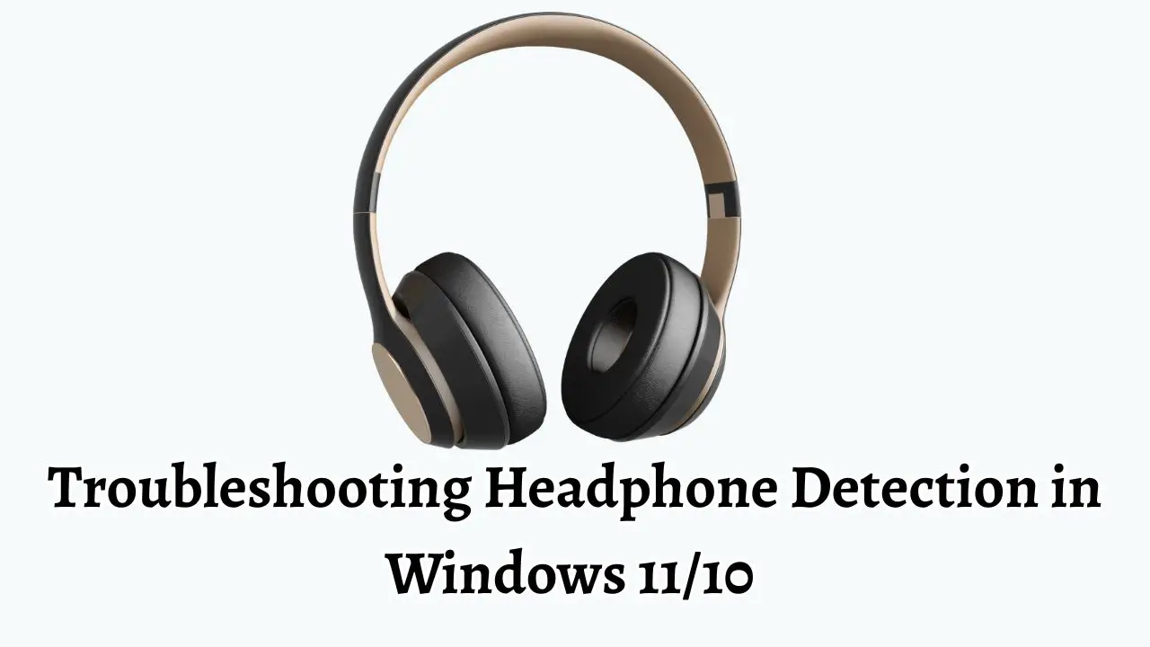 Troubleshooting Headphone Detection in Windows 1110