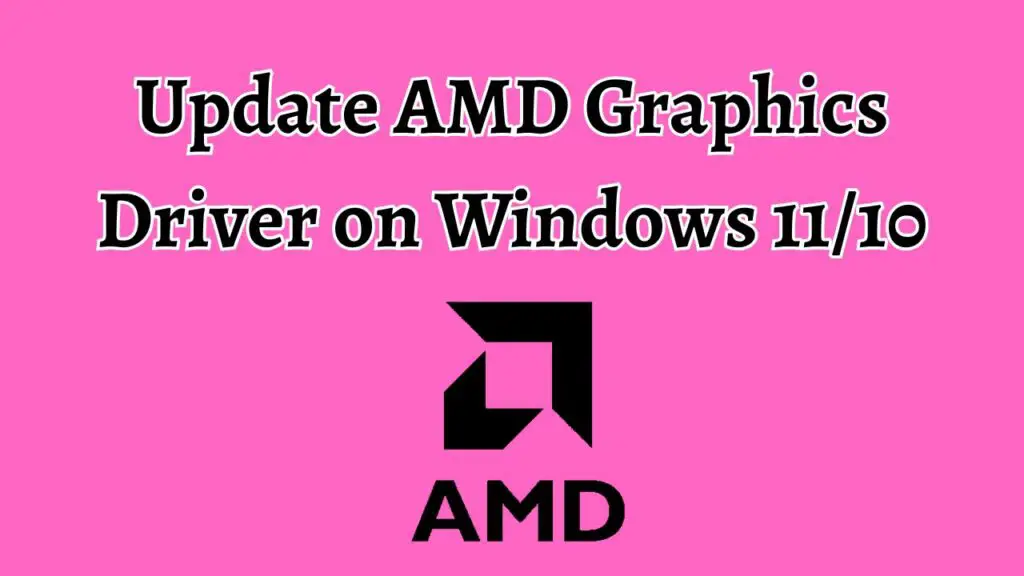 Update AMD Graphics Driver on Windows 11 or 10