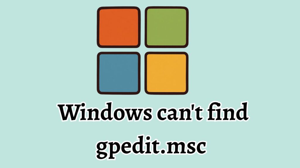Windows can't find gpedit.msc