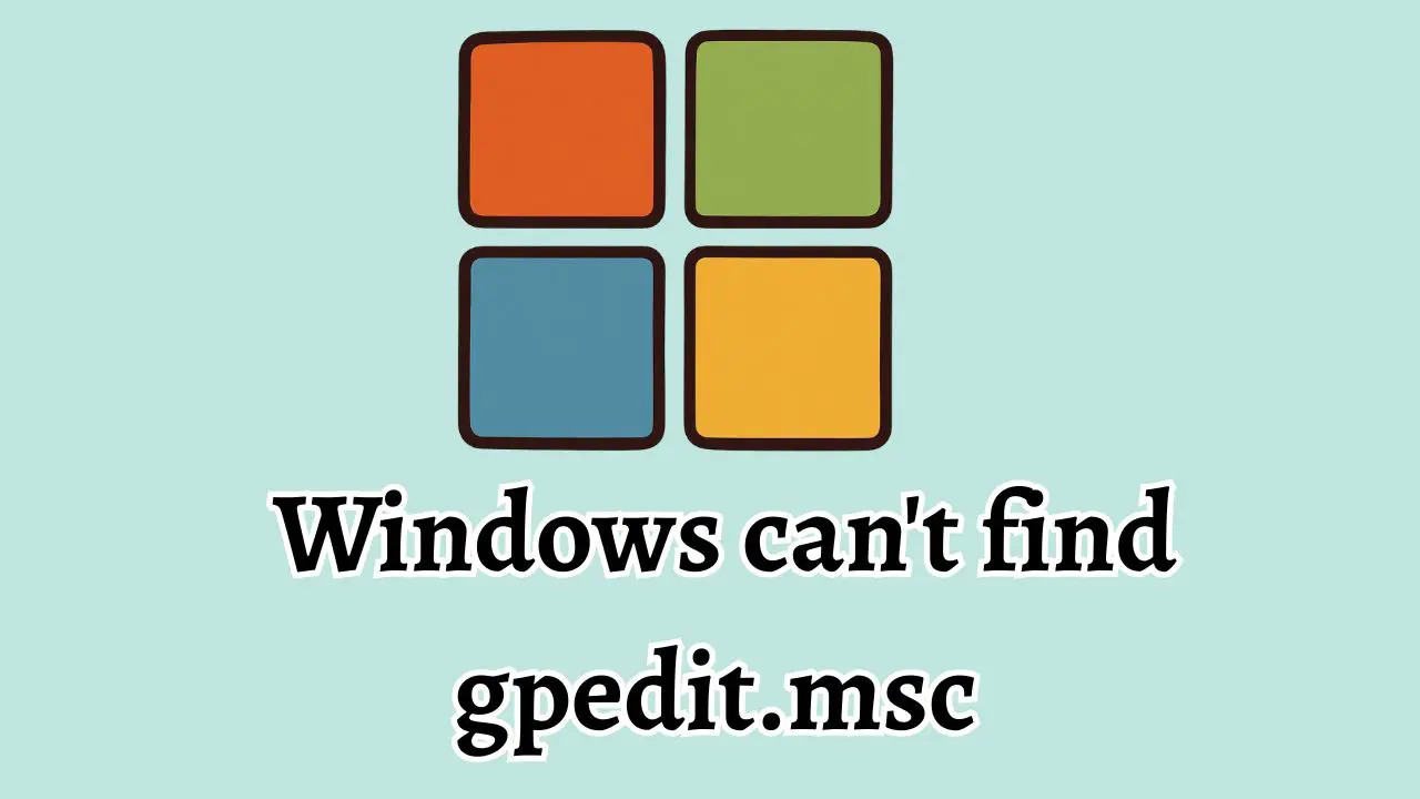 Windows can't find gpedit.msc