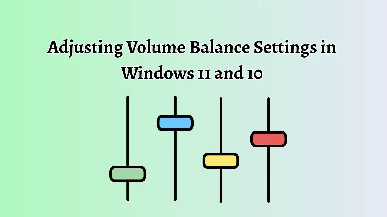 Adjusting Volume Balance Settings in Windows 11 and 10 [Easy Steps]
