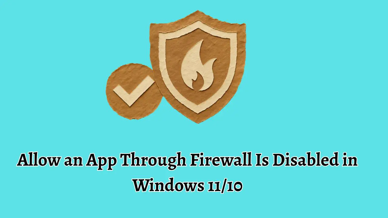 Allow an App Through Firewall Is Disabled in Windows 11/10