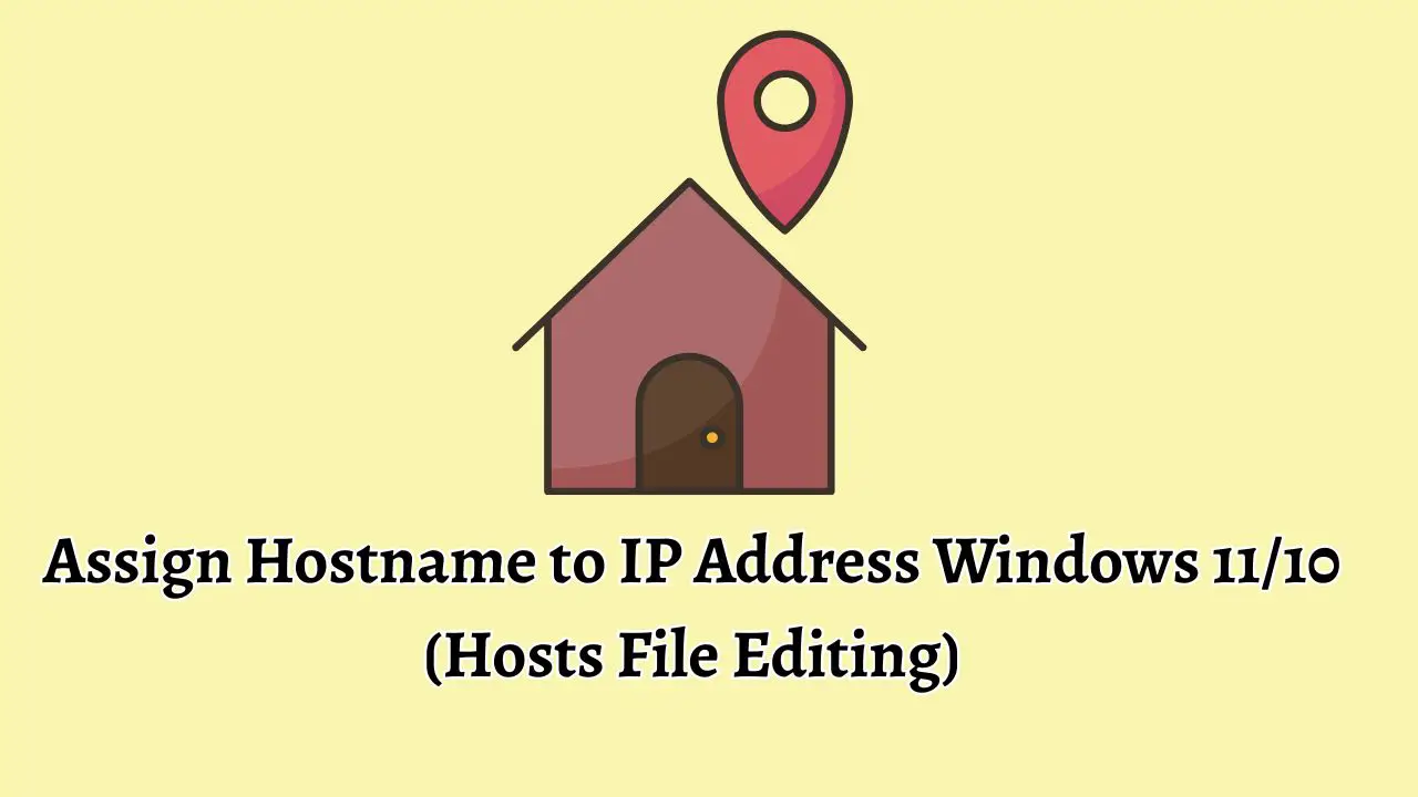 Assign Hostname to IP Address Windows 1110 (Hosts File Editing)