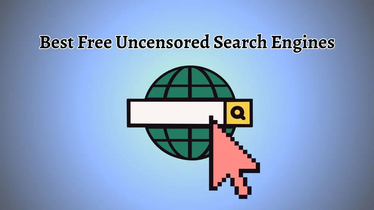 Best Free Uncensored Search Engines