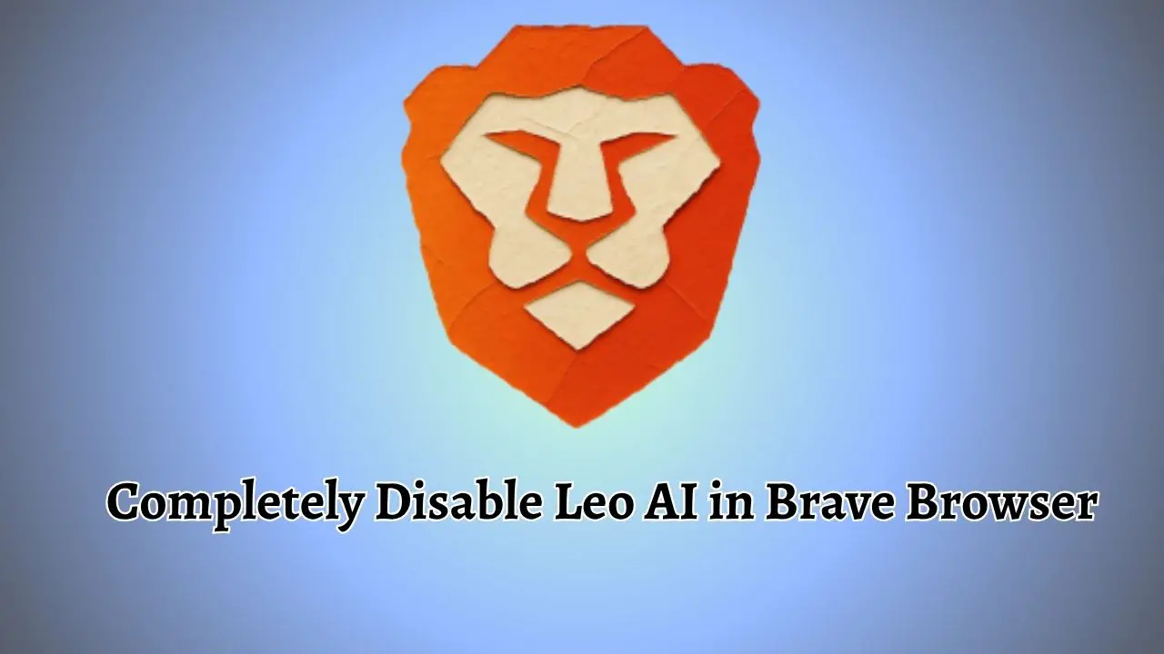 Completely Disable Leo AI in Brave Browser
