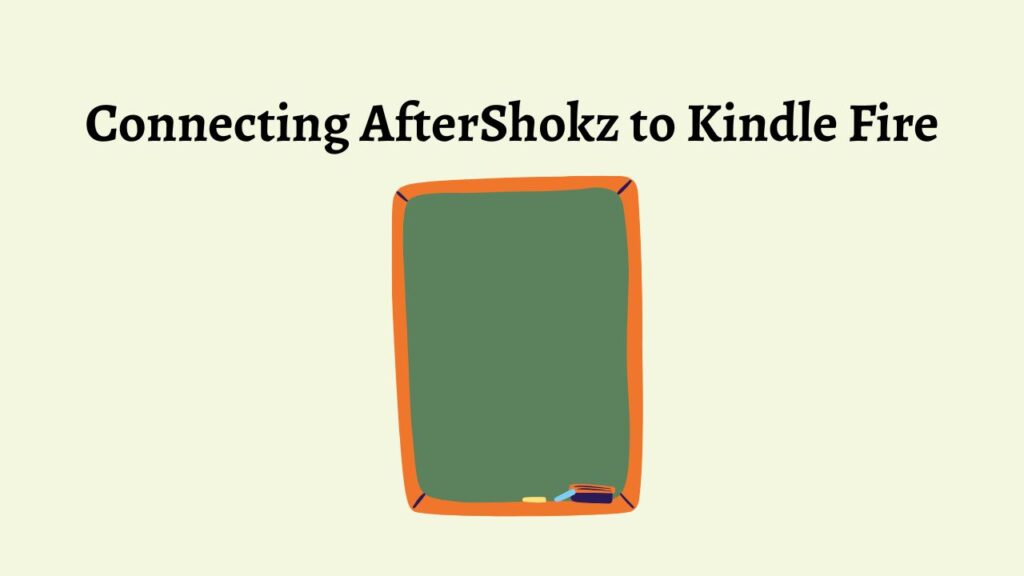 Connecting AfterShokz to Kindle Fire