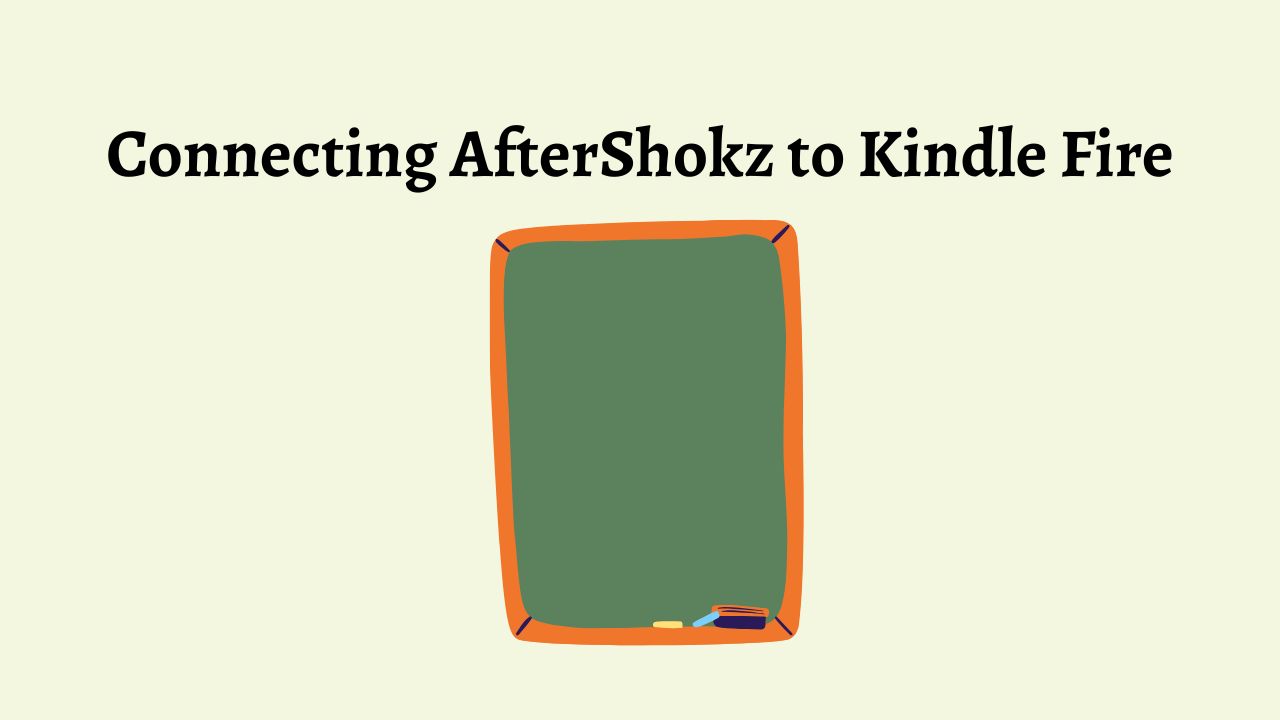 Connecting AfterShokz to Kindle Fire