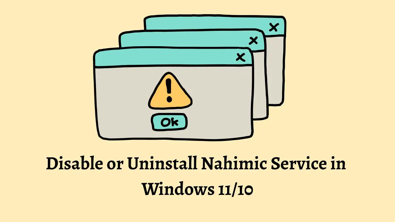Disable or Uninstall Nahimic Service in Windows 11 or 10