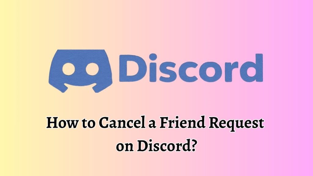 How to Cancel a Friend Request on Discord