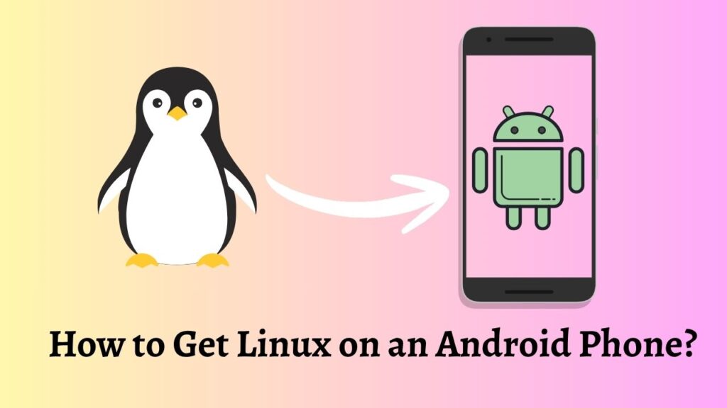 How to Get Linux on an Android Phone
