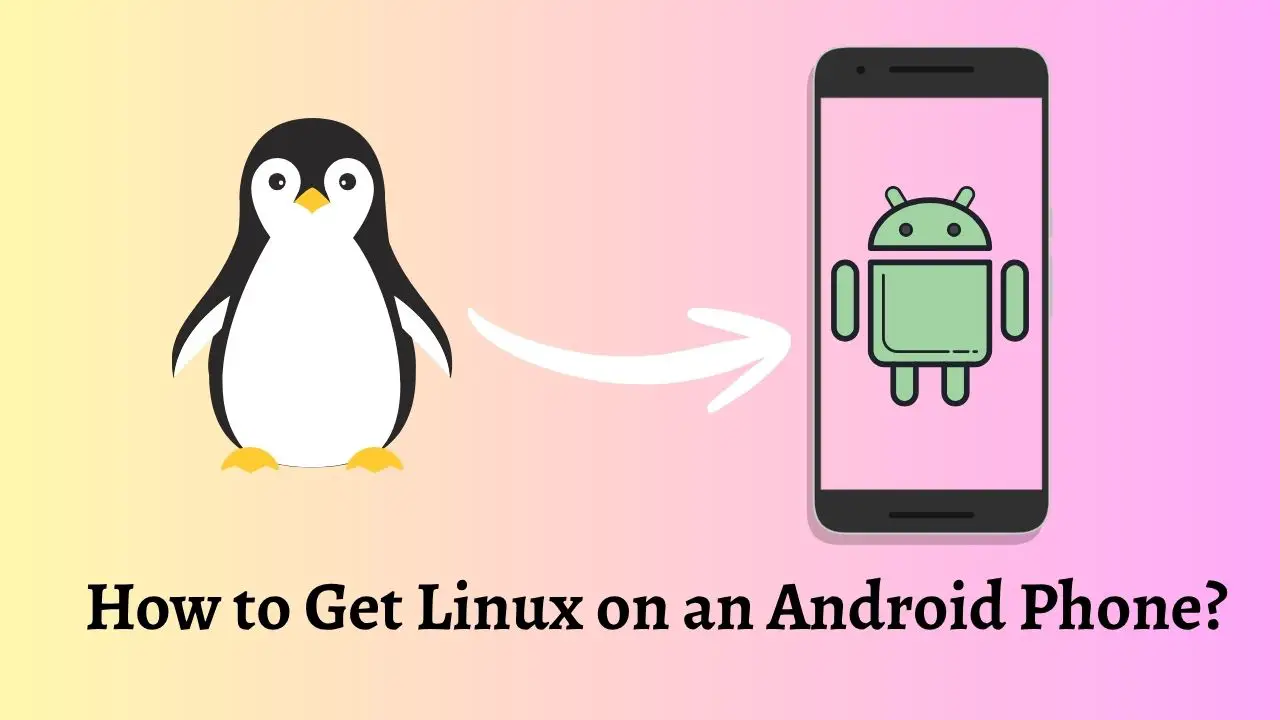 How to Get Linux on an Android Phone