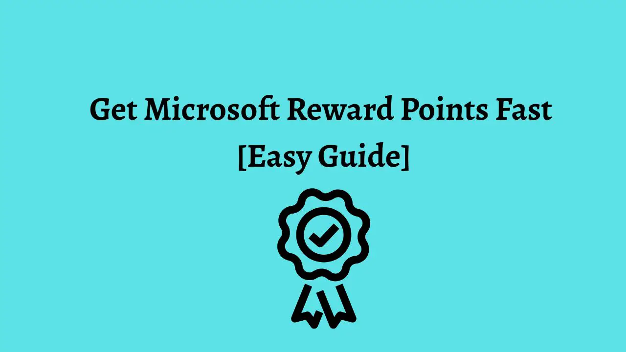 How to Get Microsoft Reward Points Fast