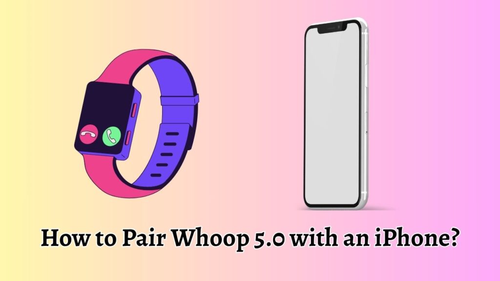 How to Pair Whoop 5.0 with an iPhone