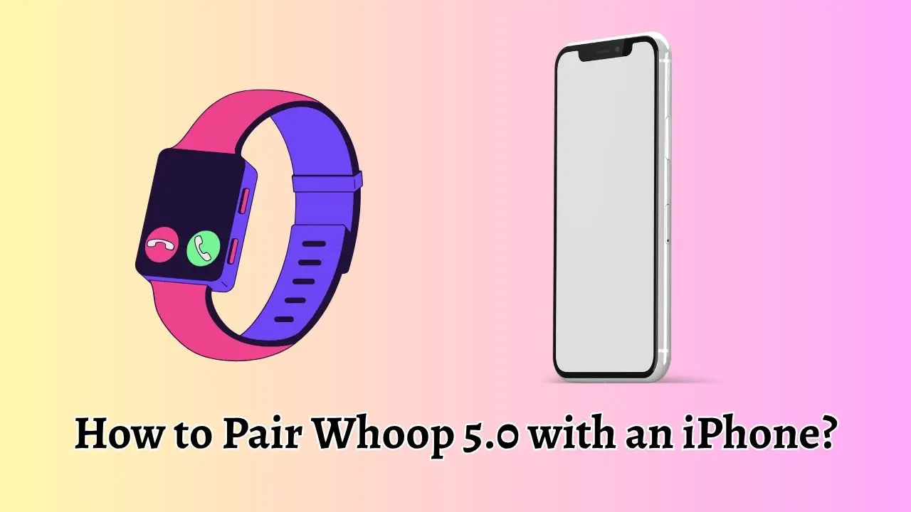 How to Pair Whoop 5.0 with an iPhone