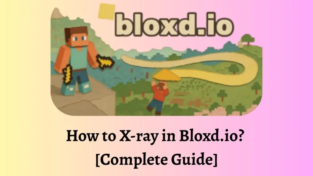 How to X-ray in Bloxd.io  [Complete Guide]