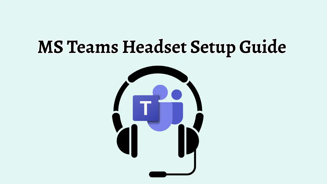 MS Teams Headset Setup Guide