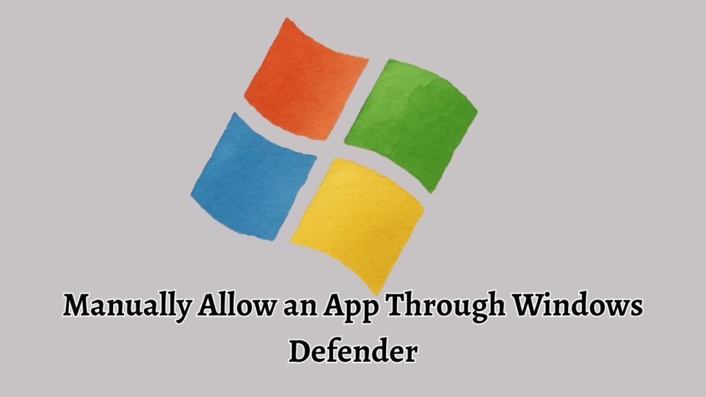 Manually Allow an App Through Windows Defender