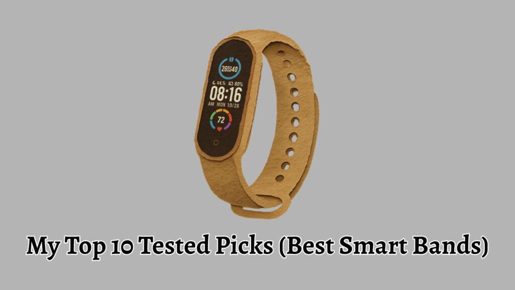 My Top Tested Picks (Best Smart Bands)