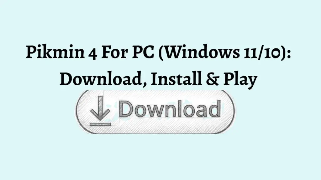 Pikmin 4 For PC (Windows 1110) Download, Install & Play