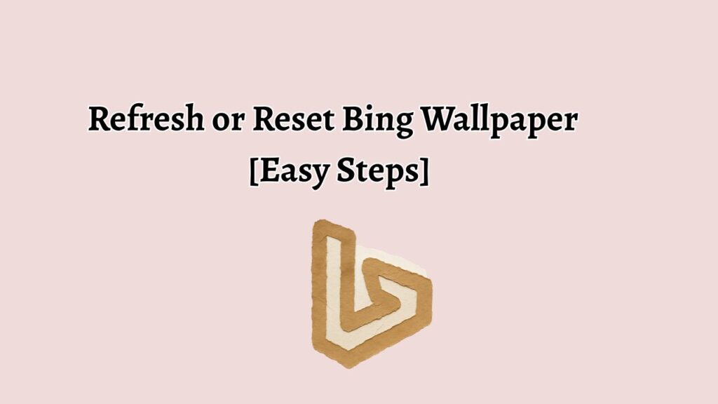 Refresh or Reset Bing Wallpaper Automatically