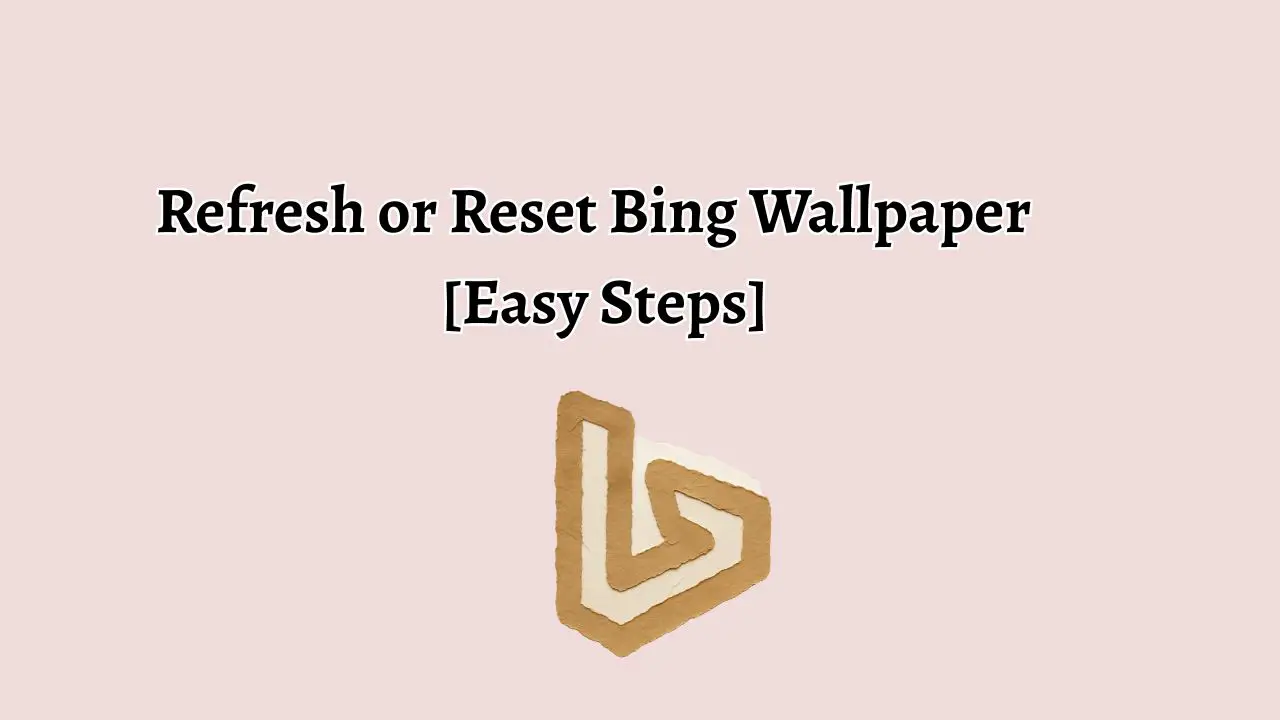 Refresh or Reset Bing Wallpaper Automatically