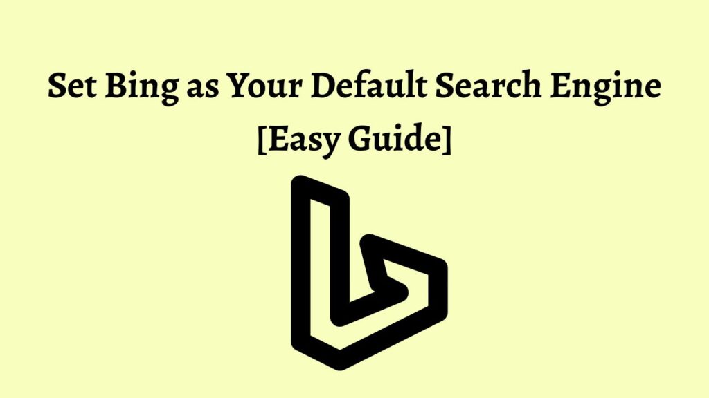 Set Bing as Your Default Search Engine