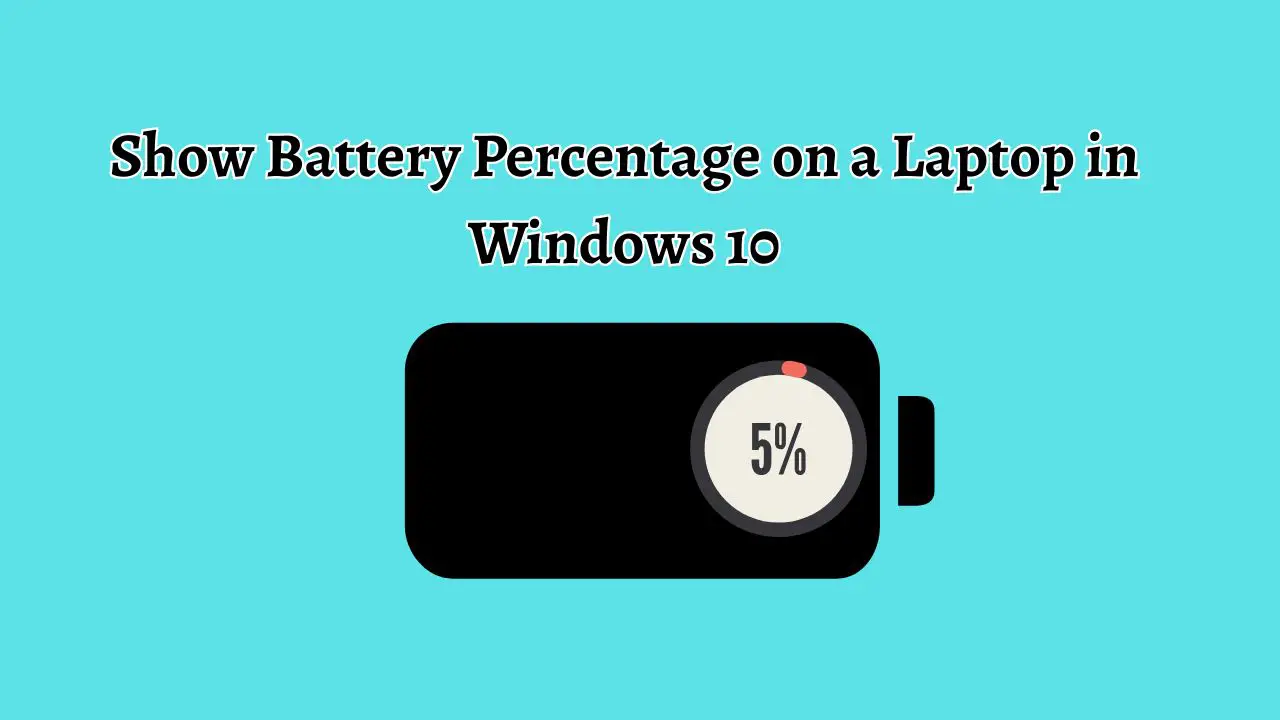 Show Battery Percentage on a Laptop in Windows 10