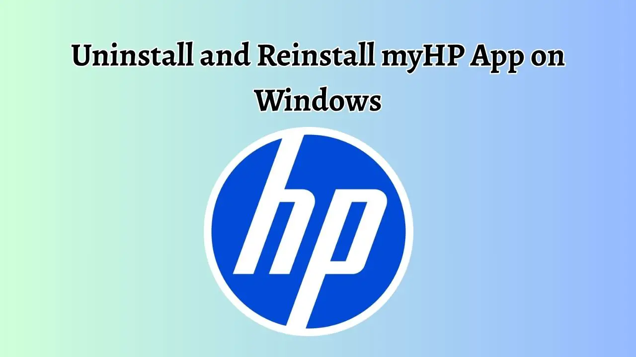 Uninstall and Reinstall myHP App on Windows