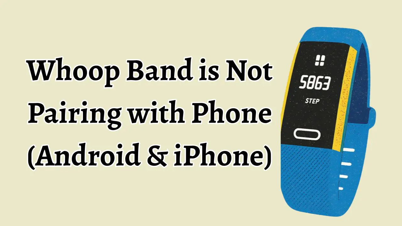Whoop Band is Not Pairing with Phone (Android & iPhone)