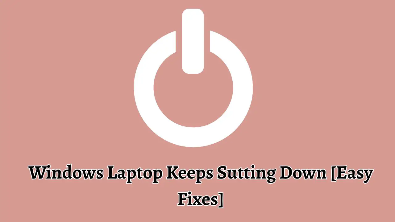 Windows Laptop Keeps Shutting Down