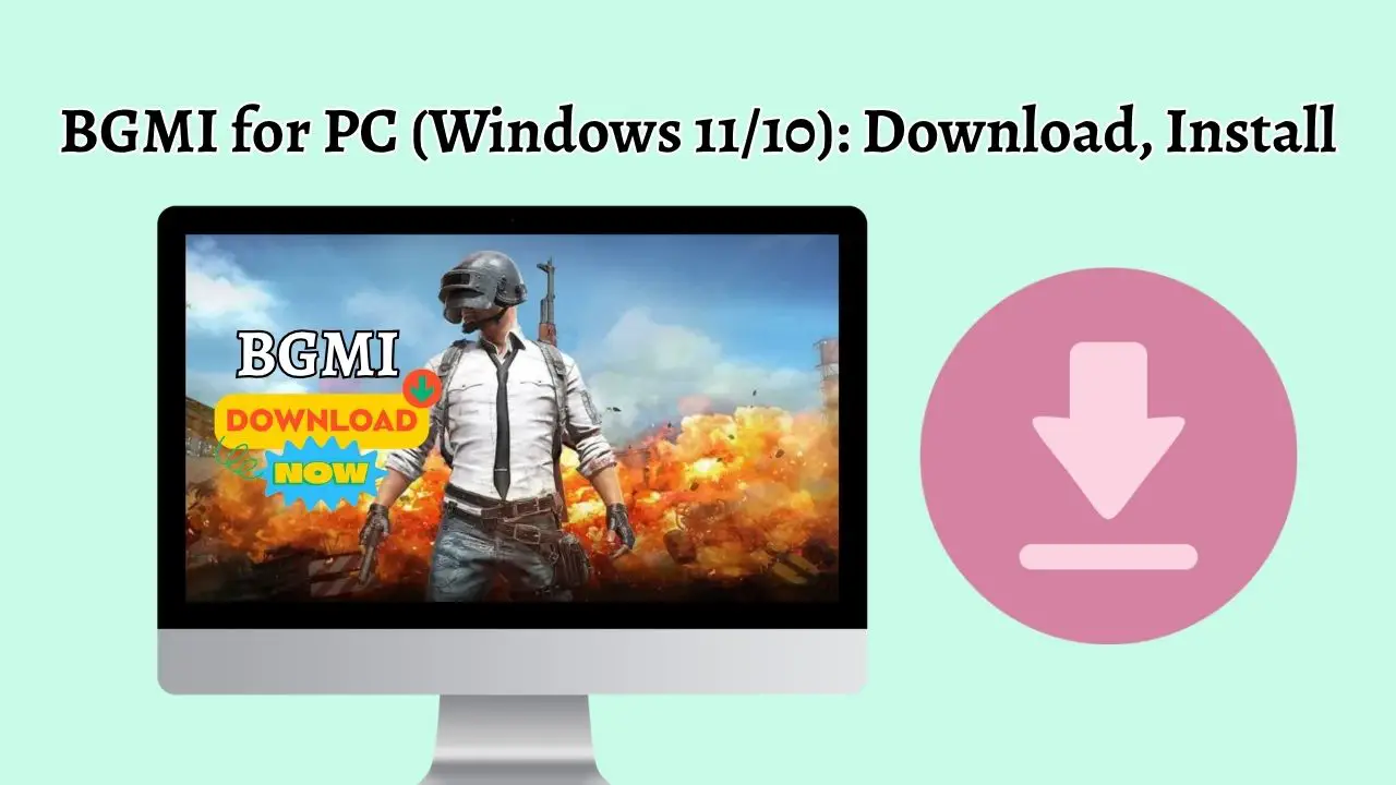 BGMI for PC (Windows 11 or 10) Download, Install