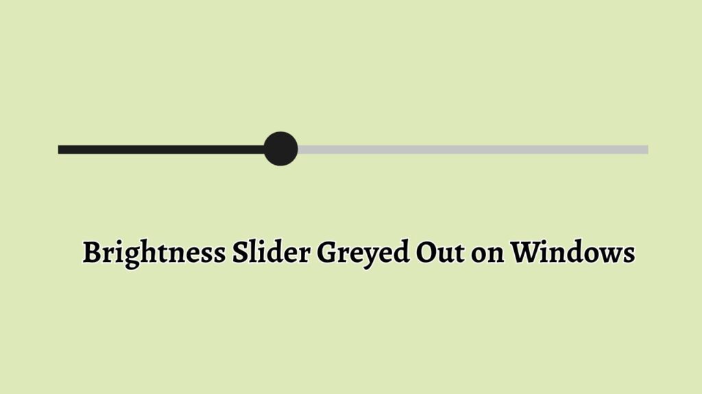 Brightness Slider Greyed Out on Windows