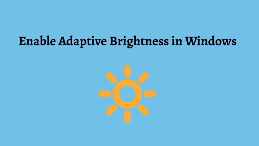 Enable Adaptive Brightness in Windows A Complete Guide