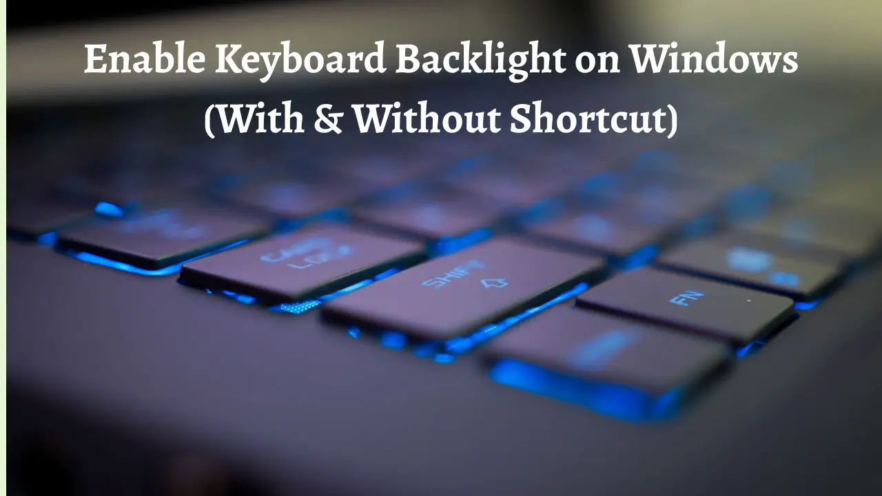 Enable Keyboard Backlight on Windows (With & Without Shortcut)
