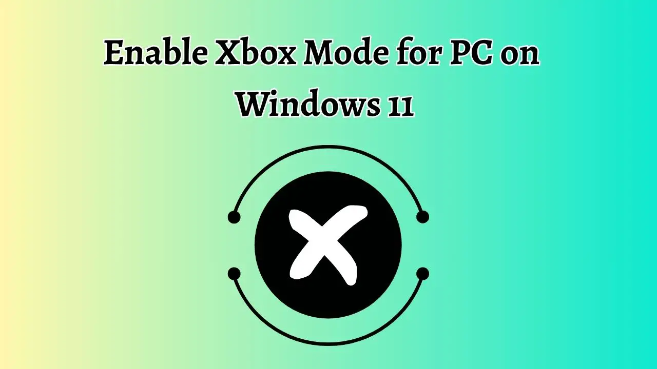 Enable Xbox Mode for PC on Windows 11