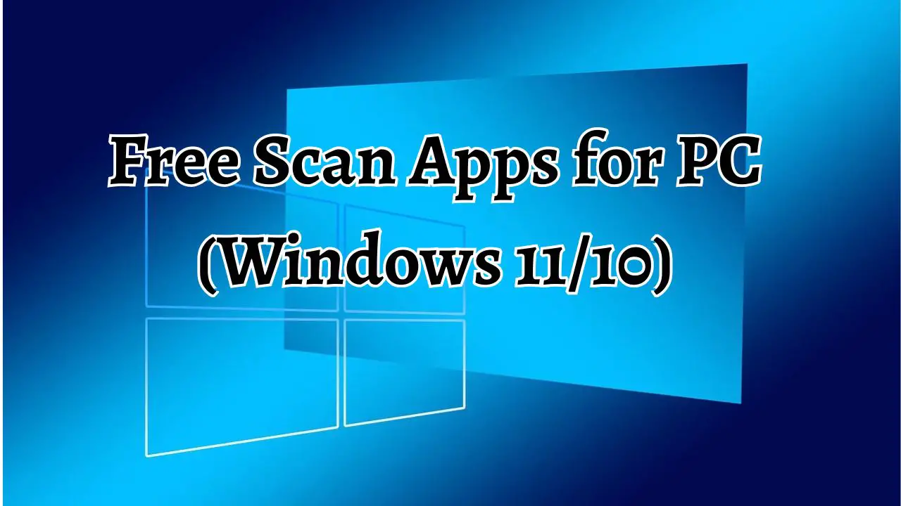 Free Scan Apps for PC (Windows 11 or 10)