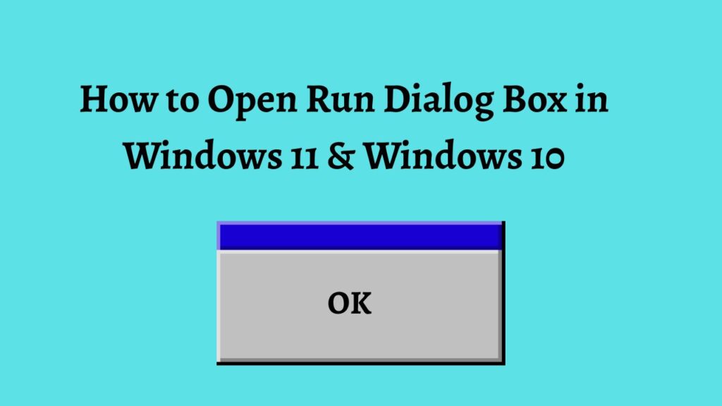 How to Open Run Dialog Box in Windows 11 & Windows 10