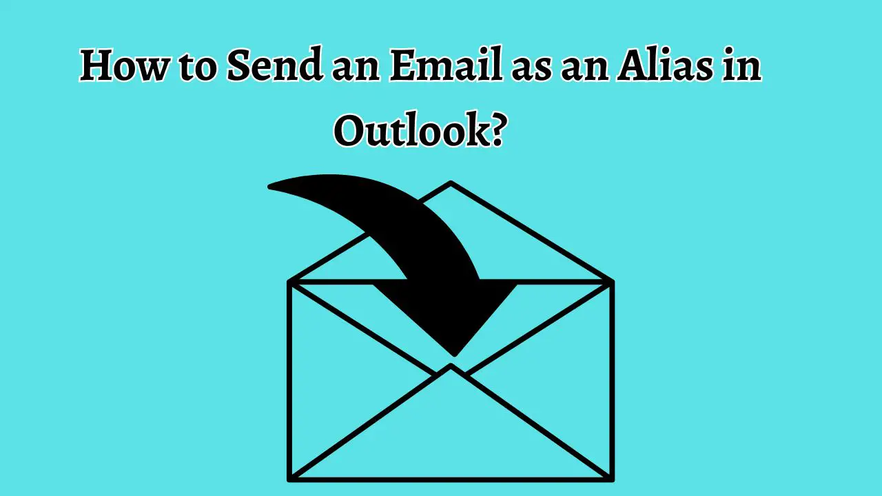 How to Send an Email as an Alias in Outlook