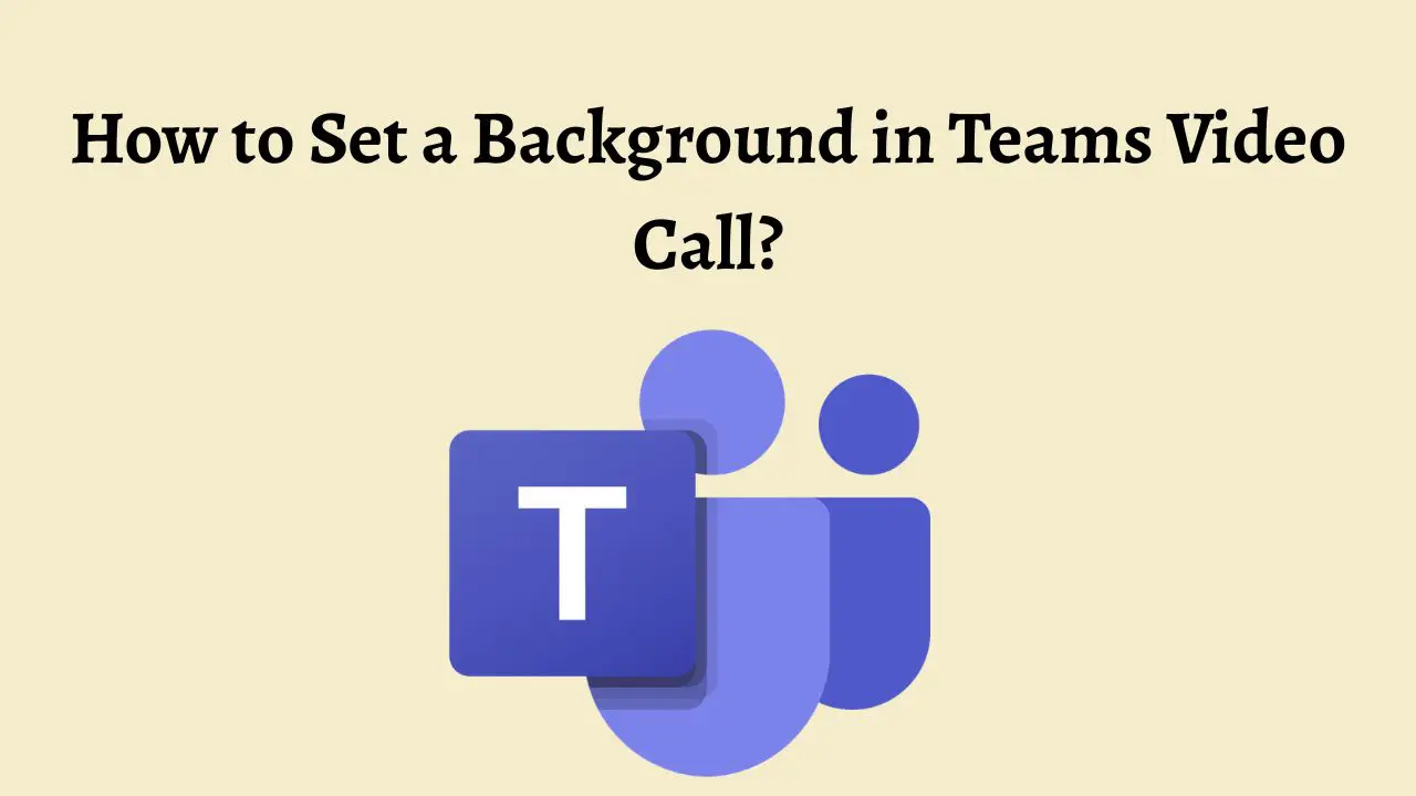 How to Set a Background in Teams Video Call