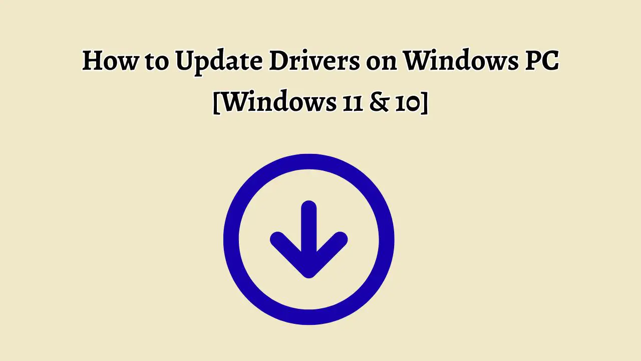 How to Update Drivers on Windows PC [Windows 11 & 10]