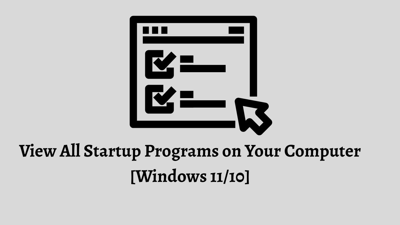 How to View All Startup Programs on Your Computer [Windows 1110]