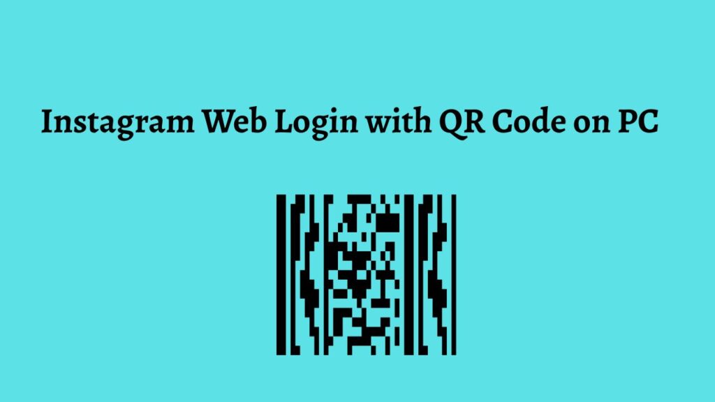 Instagram Web Login with QR Code on PC