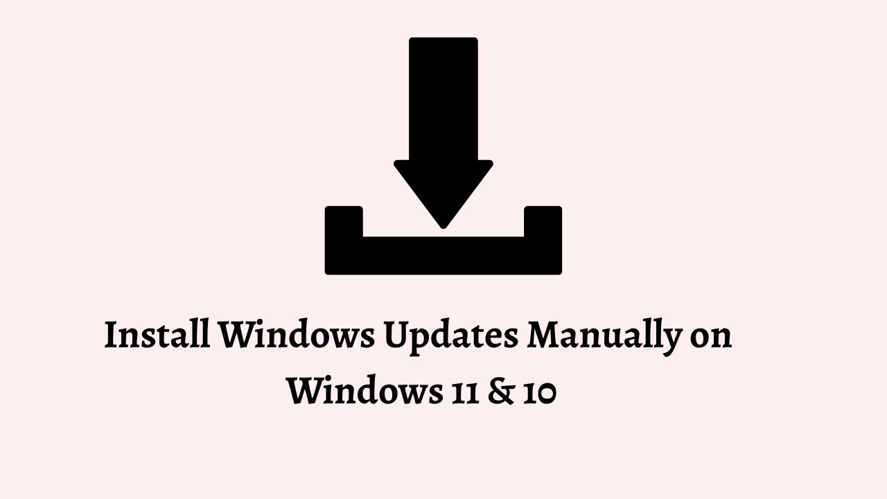 Install Windows Updates Manually on Windows 11 & 10