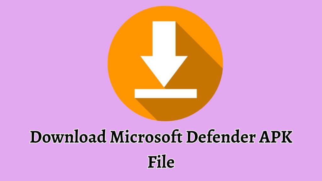 Microsoft Defender for Android Download & Install APK